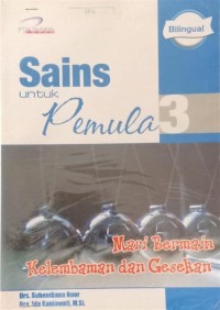 Image of Sains Untuk Pemula 3, Mari Bermain Kelembaban dan Gesekan